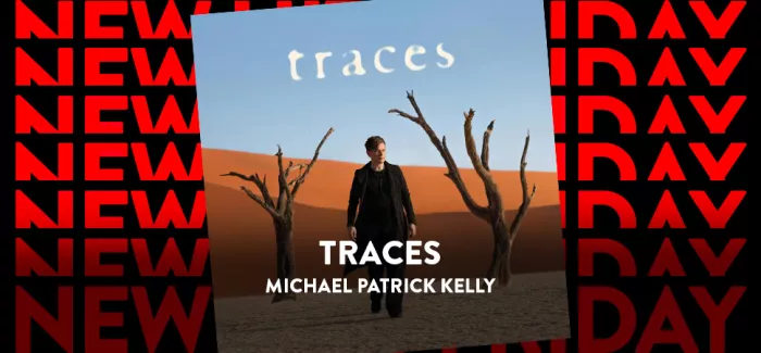 ENERGY New Hits Friday mit "Traces" von Michael Patrick Kelly ENERGY New Hits Friday mit "Traces" von Michael Patrick Kelly