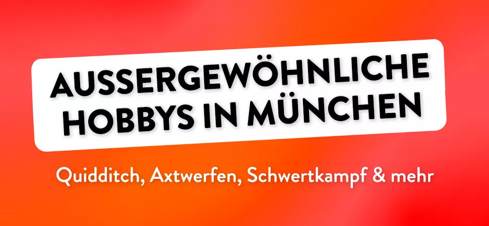 Außergewöhnliche Hobbys in München