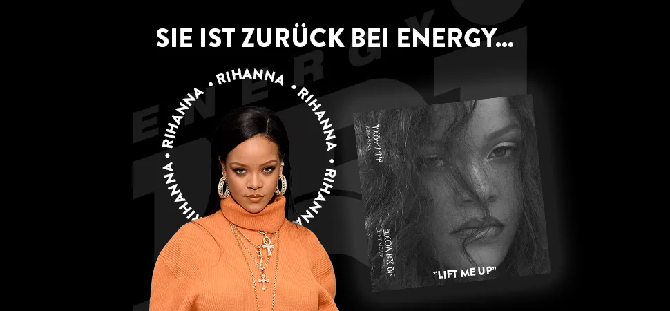 ENERGY New Hits Friday mit Rihanna - "Lift Me Up"