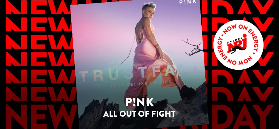 ENERGY New Hits Friday mit P!NK - "All Out Of Fight"