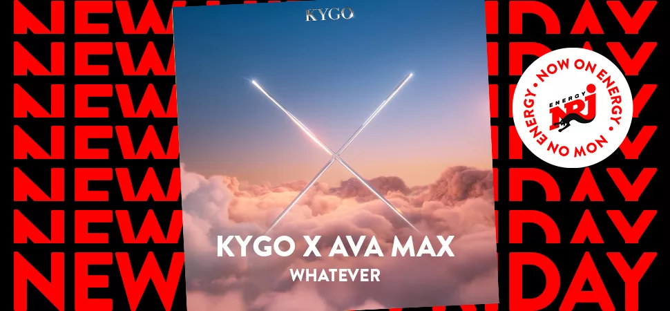 ENERGY New Hits Friday mit Kygo x Ava Max - "Whatever"