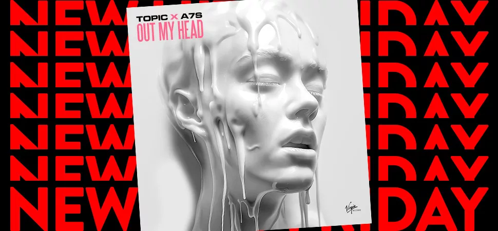 ENERGY New Hits Friday mit Topic, A7S - "Out My Head"