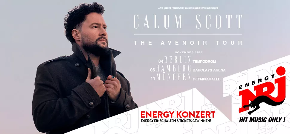 ENERGY präsentiert Calum Scott in Berlin, Hamburg & München ENERGY präsentiert Calum Scott in Berlin, Hamburg & München