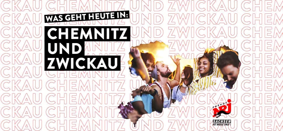 Was geht bei dir in Chemnitz und Zwickau Was geht bei dir in Chemnitz und Zwickau