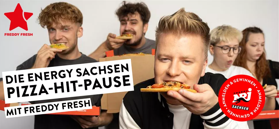 Die ENERGY Sachsen Pizza-Hit-Pause powered by Freddy Fresh Die ENERGY Sachsen Pizza-Hit-Pause powered by Freddy Fresh