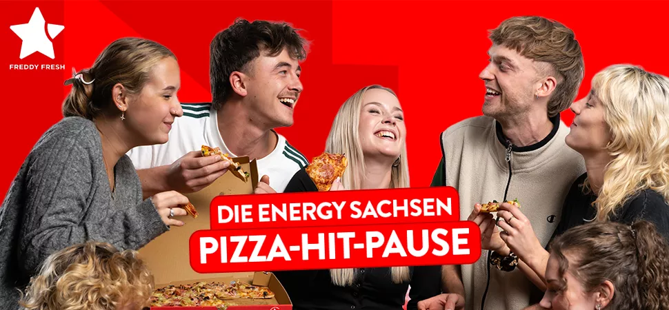 Die ENERGY Sachsen Pizza-Hit-Pause powered by Freddy Fresh
