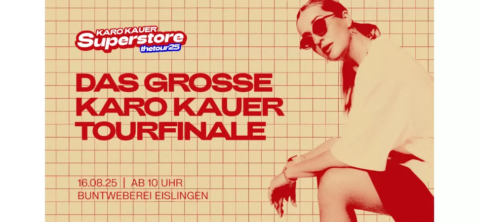 KaroKauerSuperstoreTour2025 Das Grosse Karop Kauer Tourfinale