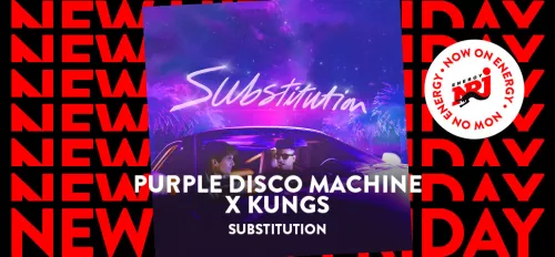 ENERGY New Hits Friday mit Purple Disco Machine, Kungs - Substitution