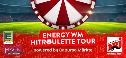 ENERGY WM HITROULETTE TOUR - powered by Capurso Märkte