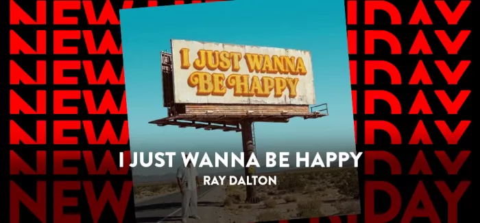 Ray Dalton I Just Wanna Be Happy