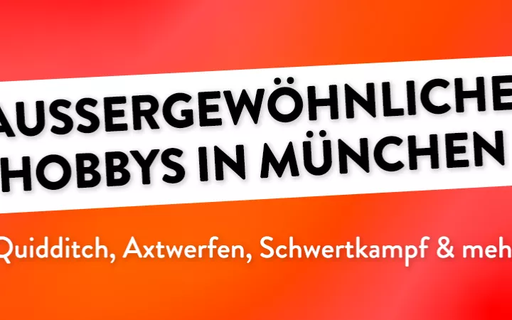 Außergewöhnliche Hobbys in München