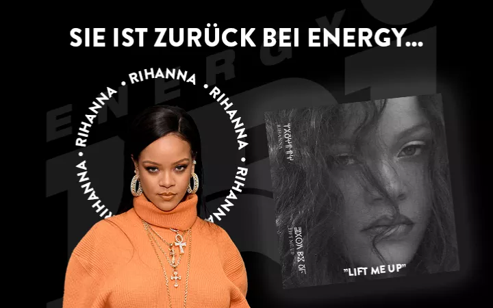 ENERGY New Hits Friday mit Rihanna - "Lift Me Up"