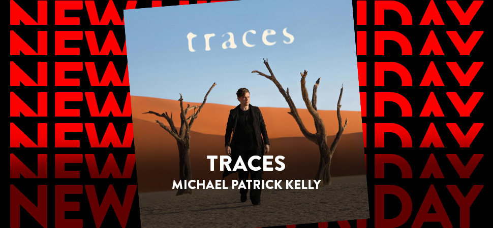 ENERGY New Hits Friday mit "Traces" von Michael Patrick Kelly